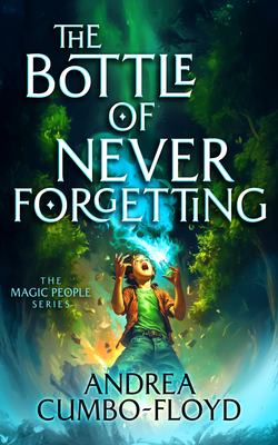 Coperta cărții 'The Bottle of Never Forgetting - Andi Cumbo-floyd'