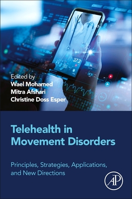 Coperta cărții 'Telehealth in Movement Disorders: Principles, Strategies, Applications, and New Directions - Wael Mohamed'