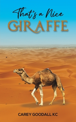 Coperta cărții 'That's a Nice Giraffe - Carey Goodall Kc'