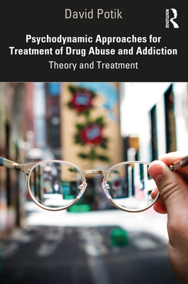 Coperta cărții 'Psychodynamic Approaches for Treatment of Drug Abuse and Addiction: Theory and Treatment - David Potik'