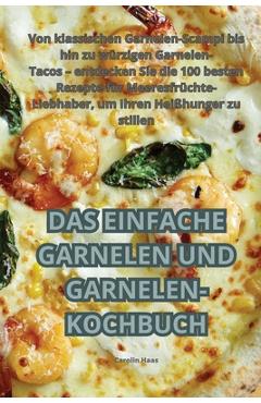 Coperta cărții 'Das Einfache Garnelen Und Garnelen-Kochbuch -'