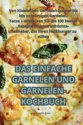 Coperta cărții 'Das Einfache Garnelen Und Garnelen-Kochbuch -'