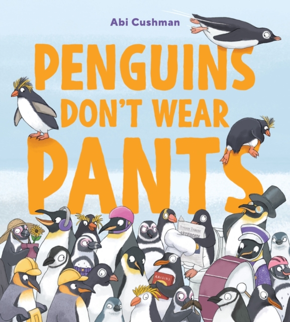 Coperta cărții 'Penguins Don't Wear Pants - Abi Cushman'