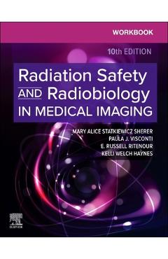 Coperta cărții 'Workbook for Radiation Safety and Radiobiology in Medical Imaging - Mary Alice Statkiewicz Sherer'