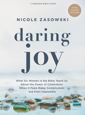 Coperta cărții 'Daring Joy - Bible Study Book with Video Access: What Six Women in the Bible Teach Us about the Power of Celebration'