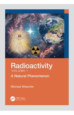 Coperta cărții 'Radioactivity: A Natural Phenomenon - Michael Wiescher'