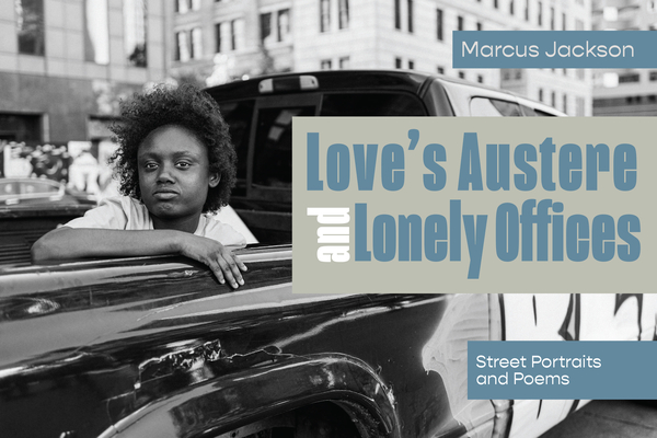 Coperta cărții 'Love's Austere and Lonely Offices: Street Portraits and Poems - Marcus Jackson'
