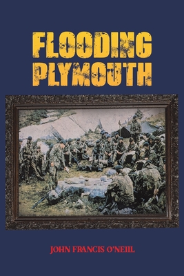 Coperta cărții 'Flooding Plymouth - John Francis O'neill'