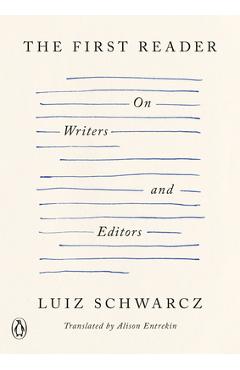 Coperta cărții 'The First Reader: On Writers and Editors - Luiz Schwarcz'