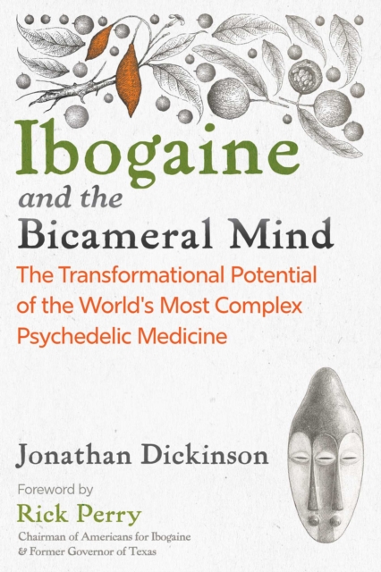 Coperta cărții 'Ibogaine and the Bicameral Mind: The Transformational Potential of the World's Most Complex Psychedelic Medicine -'