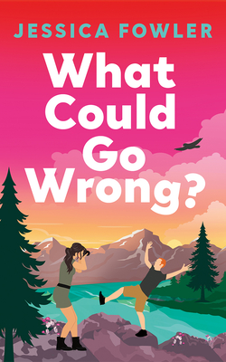 Coperta cărții 'What Could Go Wrong? - Jessica Fowler'