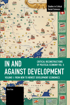Coperta cărții 'In and Against Development: From New to Newest Development Economics - Ben Fine'