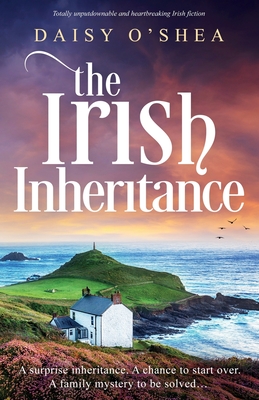 Coperta cărții 'The Irish Inheritance: Totally unputdownable and heartbreaking Irish fiction - Daisy O'shea'