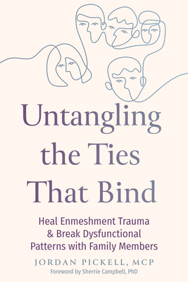 Coperta cărții 'Untangling the Ties That Bind: Heal Enmeshment Trauma and Break Dysfunctional Patterns with Family Members - Jordan'