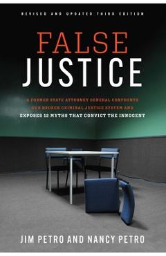 Coperta cărții 'False Justice: A Former State Attorney General Confronts Our Broken Criminal Justice System and Exposes 12 Myths That'