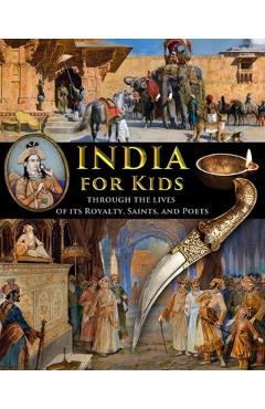 Coperta cărții 'India for Kids through the Lives of its Royalty, Saints, and Poets - Catherine Fet'