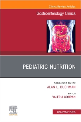 Coperta cărții 'Pediatric Nutrition, an Issue of Gastroenterology Clinics of North America: Volume 54-4 - Valeria Cohran'