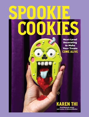 Coperta cărții 'Spookie Cookies: Next-Level Decorating to Make Your Treats Come Alive - Karen Thi'