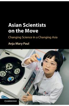 Coperta cărții 'Asian Scientists on the Move - Anju Mary Paul'