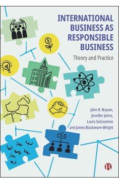 Coperta cărții 'International Business as Responsible Business: Theory and Practice - John R. Bryson'