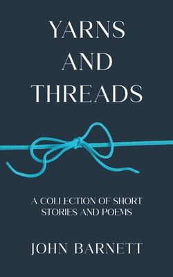 Coperta cărții 'Yarns and Threads - John Barnett'