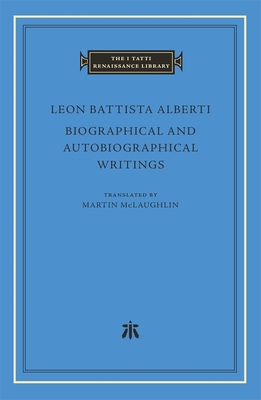 Coperta cărții 'Biographical and Autobiographical Writings - Leon Battista Alberti'
