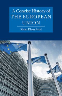 Coperta cărții 'A Concise History of the European Union - Kiran Klaus Patel'