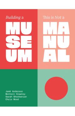 Building a Museum: This Is Not a Manual - Jam Anderson