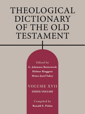 Coperta cărții 'Theological Dictionary of the Old Testament, Volume XVII: Index Volume Volume 17 - G. Johannes Botterweck'