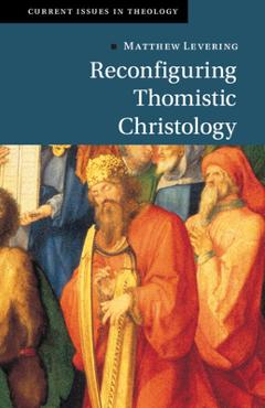 Coperta cărții 'Reconfiguring Thomistic Christology - Matthew Levering'