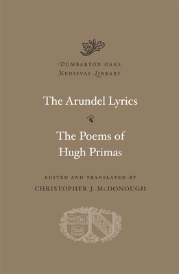 Coperta cărții 'The Arundel Lyrics: The Poems of Hugh Primas - Christopher J. Mcdonough'