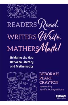 Coperta cărții 'Readers Read. Writers Write. Mathers Math!: Bridging the Gap Between Literacy and Mathematics - Deborah Peart Crayton'