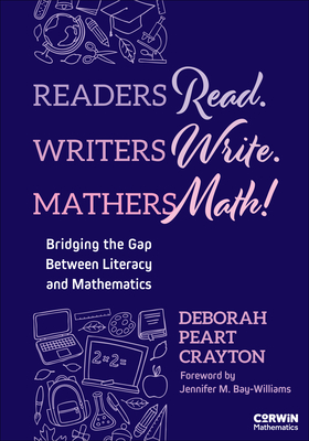 Coperta cărții 'Readers Read. Writers Write. Mathers Math!: Bridging the Gap Between Literacy and Mathematics - Deborah Peart Crayton'