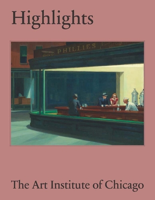 Coperta cărții 'Highlights of the Art Institute of Chicago - James Rondeau'