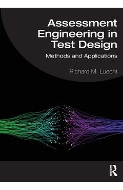 Coperta cărții 'Assessment Engineering in Test Design: Methods and Applications - Richard M. Luecht'