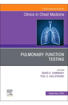 Coperta cărții 'Pulmonary Function Testing, an Issue of Clinics in Chest Medicine: Volume 46-3 - Teal S. Hallstrand'