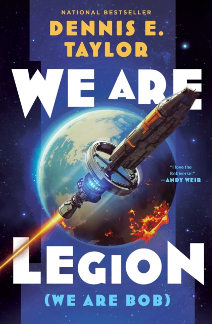 Coperta cărții 'We Are Legion (We Are Bob): Bobiverse: Book 1 - Dennis E. Taylor'