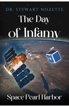 Coperta cărții 'The Day Of Infamy - Space Pearl Harbor - Stewart Nozette'