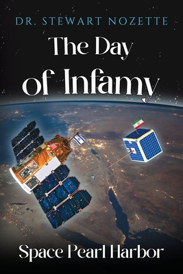 Coperta cărții 'The Day Of Infamy - Space Pearl Harbor - Stewart Nozette'