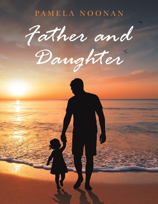 Coperta cărții 'Father and Daughter - Pamela Noonan'