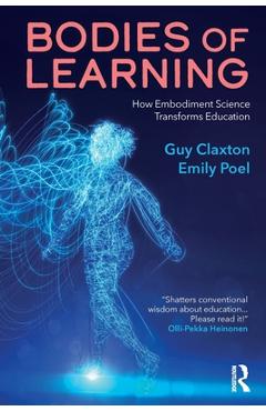 Coperta cărții 'Bodies of Learning: How Embodiment Science Transforms Education - Guy Claxton'