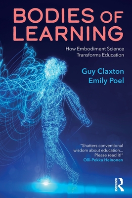 Coperta cărții 'Bodies of Learning: How Embodiment Science Transforms Education - Guy Claxton'