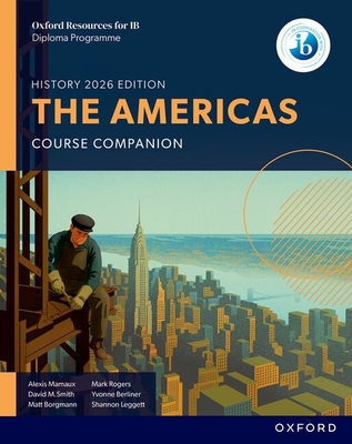 Coperta cărții 'Oxford Resources for IB DP History the Americas Course Book - Alexis Mamaux'