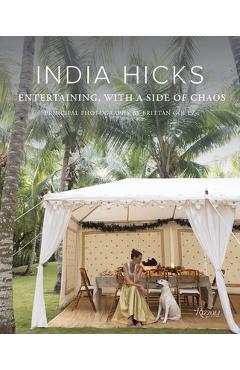 Coperta cărții 'India Hicks: Entertaining, with a Side of Chaos - India Hicks'