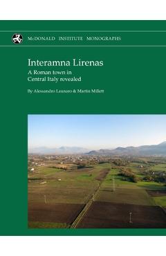 Coperta cărții 'Interamna Lirenas: A Roman Town in Central Italy Revealed - Alessandro Launaro'