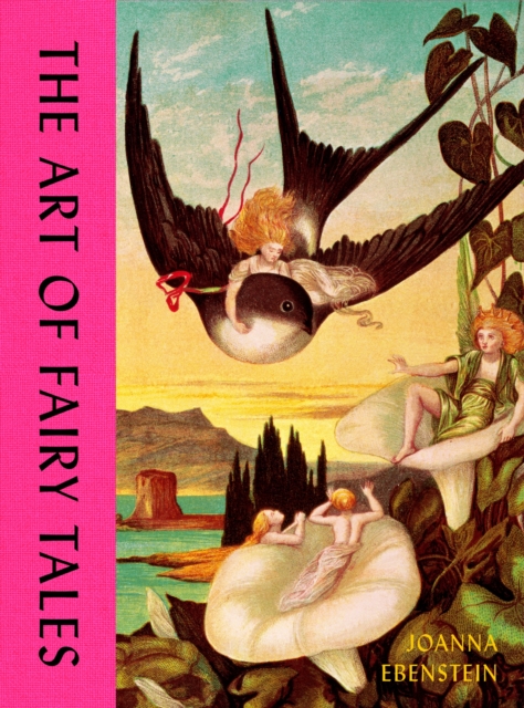 Coperta cărții 'The Art of Fairy Tales - Joanna Ebenstein'