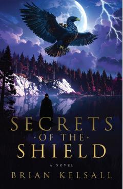 Secrets of the Shield - Brian Kelsall