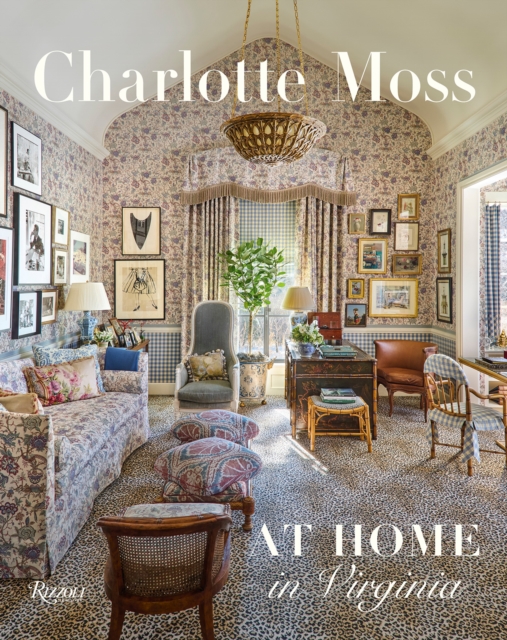 Coperta cărții 'Charlotte Moss: At Home in Virginia - Charlotte Moss'