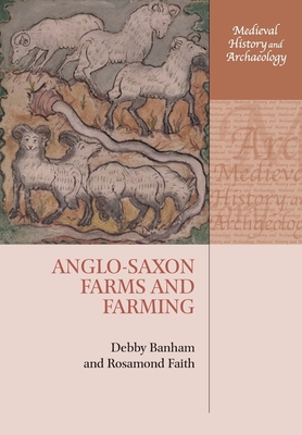 Coperta cărții 'Anglo-Saxon Farms and Farming - Debby Banham'