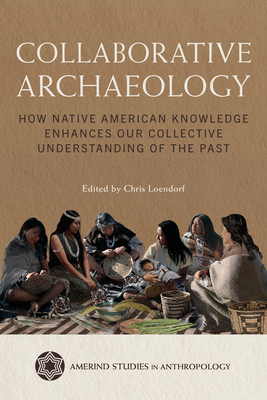 Coperta cărții 'Collaborative Archaeology: How Native American Knowledge Enhances Our Collective Understanding of the Past - Chris'
